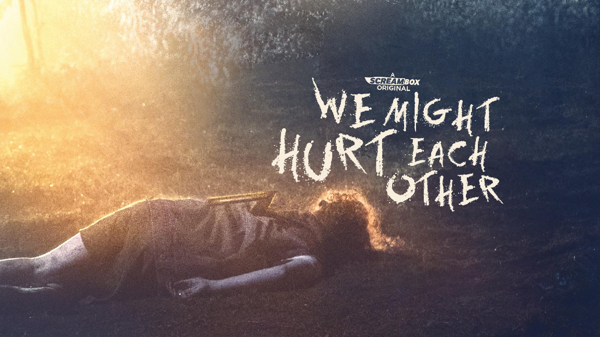 We Might Hurt Each Other Review