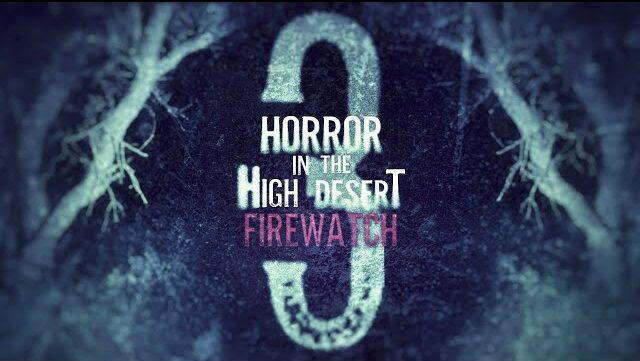 Horror in the High Desert 3: Firewatch Review